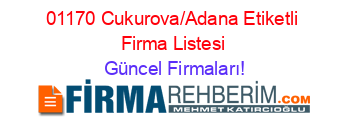 01170+Cukurova/Adana+Etiketli+Firma+Listesi Güncel+Firmaları!