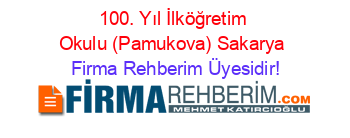 100.+Yıl+İlköğretim+Okulu+(Pamukova)+Sakarya Firma+Rehberim+Üyesidir!