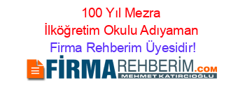 100+Yıl+Mezra+İlköğretim+Okulu+Adıyaman Firma+Rehberim+Üyesidir!