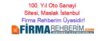 100.+Yıl+Oto+Sanayi+Sitesi,+Maslak+İstanbul Firma+Rehberim+Üyesidir!