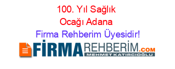 100.+Yıl+Sağlık+Ocağı+Adana Firma+Rehberim+Üyesidir!