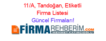 11/A,+Tandoğan,+Etiketli+Firma+Listesi Güncel+Firmaları!