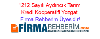 1212+Sayılı+Aydıncık+Tarım+Kredi+Kooperatifi+Yozgat Firma+Rehberim+Üyesidir!