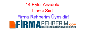 14+Eylül+Anadolu+Lisesi+Siirt Firma+Rehberim+Üyesidir!