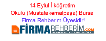 14+Eylül+İlköğretim+Okulu+(Mustafakemalpaşa)+Bursa Firma+Rehberim+Üyesidir!