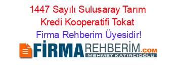 1447+Sayılı+Sulusaray+Tarım+Kredi+Kooperatifi+Tokat Firma+Rehberim+Üyesidir!