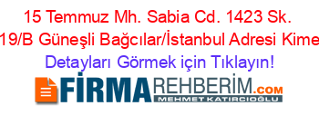 15+Temmuz+Mh.+Sabia+Cd.+1423+Sk.+No:19/B+Güneşli+Bağcılar/İstanbul+Adresi+Kime+Ait Detayları+Görmek+için+Tıklayın!