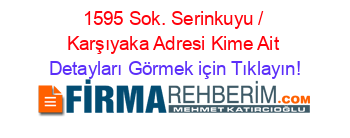1595+Sok.+Serinkuyu+/+Karşıyaka+Adresi+Kime+Ait Detayları+Görmek+için+Tıklayın!