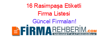 16+Rasimpaşa+Etiketli+Firma+Listesi Güncel+Firmaları!