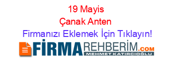 19+Mayis+Çanak+Anten Firmanızı+Eklemek+İçin+Tıklayın!