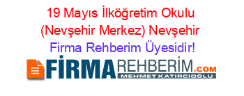 19+Mayıs+İlköğretim+Okulu+(Nevşehir+Merkez)+Nevşehir Firma+Rehberim+Üyesidir!
