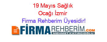 19+Mayıs+Sağlık+Ocağı+İzmir Firma+Rehberim+Üyesidir!