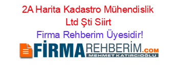 2A+Harita+Kadastro+Mühendislik+Ltd+Şti+Siirt Firma+Rehberim+Üyesidir!