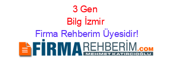 3+Gen+Bilg+İzmir Firma+Rehberim+Üyesidir!