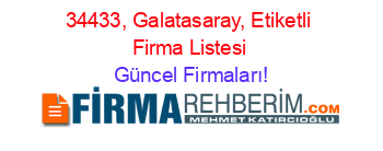 34433,+Galatasaray,+Etiketli+Firma+Listesi Güncel+Firmaları!
