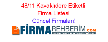 48/11+Kavaklıdere+Etiketli+Firma+Listesi Güncel+Firmaları!