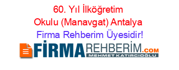 60.+Yıl+İlköğretim+Okulu+(Manavgat)+Antalya Firma+Rehberim+Üyesidir!