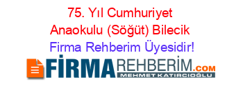 75.+Yıl+Cumhuriyet+Anaokulu+(Söğüt)+Bilecik Firma+Rehberim+Üyesidir!
