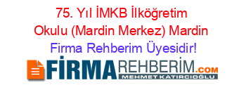 75.+Yıl+İMKB+İlköğretim+Okulu+(Mardin+Merkez)+Mardin Firma+Rehberim+Üyesidir!
