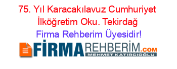 75.+Yıl+Karacakılavuz+Cumhuriyet+İlköğretim+Oku.+Tekirdağ Firma+Rehberim+Üyesidir!