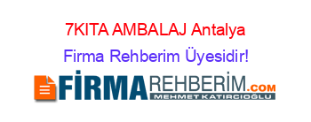 7KITA+AMBALAJ+Antalya Firma+Rehberim+Üyesidir!
