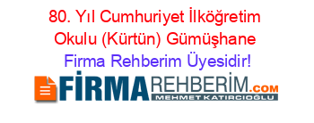 80.+Yıl+Cumhuriyet+İlköğretim+Okulu+(Kürtün)+Gümüşhane Firma+Rehberim+Üyesidir!