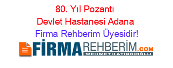 80.+Yıl+Pozantı+Devlet+Hastanesi+Adana Firma+Rehberim+Üyesidir!