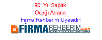 80.+Yıl+Sağlık+Ocağı+Adana Firma+Rehberim+Üyesidir!
