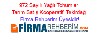 972+Sayılı+Yağlı+Tohumlar+Tarım+Satış+Kooperatifi+Tekirdağ Firma+Rehberim+Üyesidir!