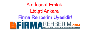 A.c+İnşaat+Emlak+Ltd.şti+Ankara Firma+Rehberim+Üyesidir!
