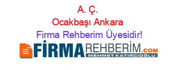 A.+Ç.+Ocakbaşı+Ankara Firma+Rehberim+Üyesidir!