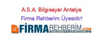 A.S.A.+Bilgisayar+Antalya Firma+Rehberim+Üyesidir!