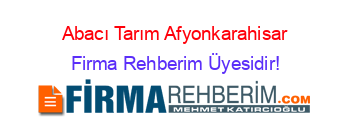 Abacı+Tarım+Afyonkarahisar Firma+Rehberim+Üyesidir!