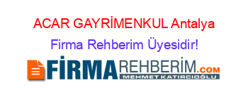 ACAR+GAYRİMENKUL+Antalya Firma+Rehberim+Üyesidir!