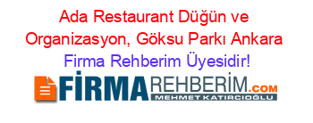 Ada+Restaurant+Düğün+ve+Organizasyon,+Göksu+Parkı+Ankara Firma+Rehberim+Üyesidir!