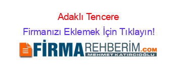 Adaklı+Tencere Firmanızı+Eklemek+İçin+Tıklayın!