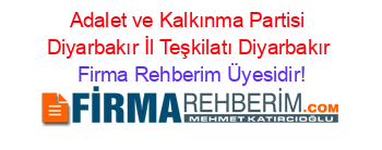 Adalet+ve+Kalkınma+Partisi+Diyarbakır+İl+Teşkilatı+Diyarbakır Firma+Rehberim+Üyesidir!