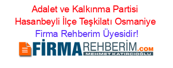 Adalet+ve+Kalkınma+Partisi+Hasanbeyli+İlçe+Teşkilatı+Osmaniye Firma+Rehberim+Üyesidir!