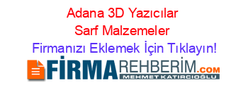 Adana+3D+Yazıcılar+Sarf+Malzemeler Firmanızı+Eklemek+İçin+Tıklayın!