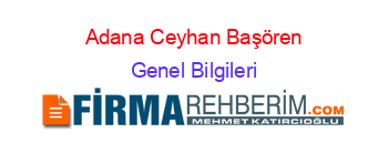 Adana+Ceyhan+Başören Genel+Bilgileri