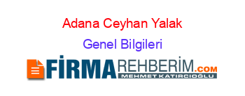 Adana+Ceyhan+Yalak Genel+Bilgileri