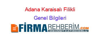 Adana+Karaisalı+Filikli Genel+Bilgileri