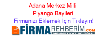 Adana+Merkez+Milli+Piyango+Bayileri Firmanızı+Eklemek+İçin+Tıklayın!