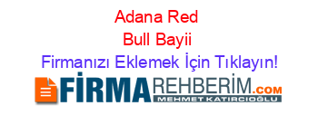 Adana+Red+Bull+Bayii Firmanızı+Eklemek+İçin+Tıklayın!
