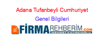 Adana+Tufanbeyli+Cumhuriyet Genel+Bilgileri