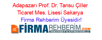 Adapazarı+Prof.+Dr.+Tansu+Çiller+Ticaret+Mes.+Lisesi+Sakarya Firma+Rehberim+Üyesidir!