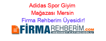 Adidas+Spor+Giyim+Mağazası+Mersin Firma+Rehberim+Üyesidir!
