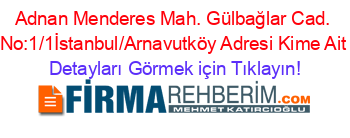 Adnan+Menderes+Mah.+Gülbağlar+Cad.+No:1/1
İstanbul/Arnavutköy+Adresi+Kime+Ait Detayları+Görmek+için+Tıklayın!