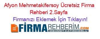 Afyon+Mehmetakifersoy+Ücretsiz+Firma+Rehberi+2.Sayfa+ Firmanızı+Eklemek+İçin+Tıklayın!