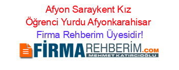 Afyon+Saraykent+Kız+Öğrenci+Yurdu+Afyonkarahisar Firma+Rehberim+Üyesidir!